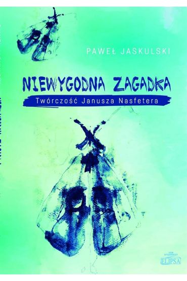 Niewygodna zagadka. Twórczość Janusza Nasfetera