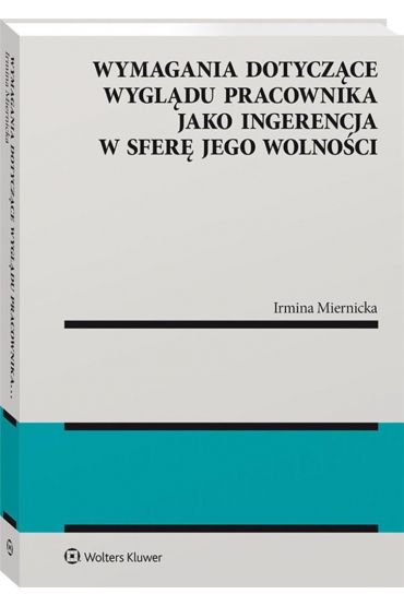 Wymagania dotyczące wyglądu pracownika jako ingerencja w sferę jego wolności