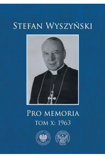 Pro memoria 1963. Tom 10 - Stefan Wyszy�ski