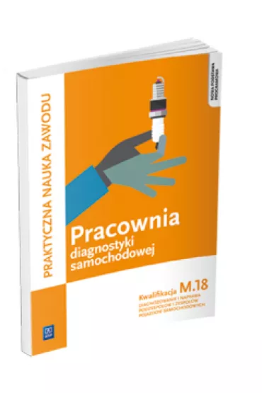 Praktyczna nauka zawodu. Pracownia diagnostyki samochodowej. Kwalifikacja M.18. Technik pojazd�w samochodowych, mechanik pojazd�w samochodowych - Grzegorz Trawi�ski, Grzegorz Dyga