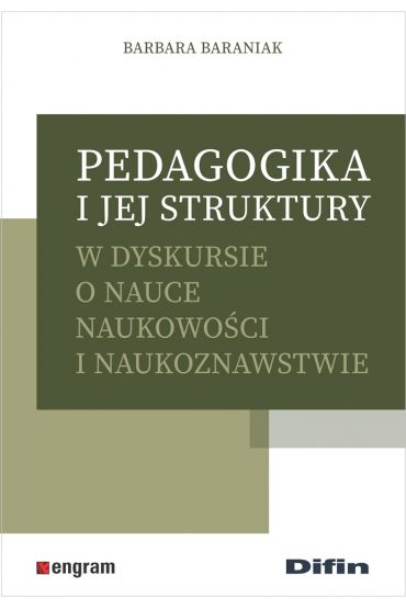 Pedagogika i jej struktury w dyskursie o nauce naukowości i naukoznawstwie