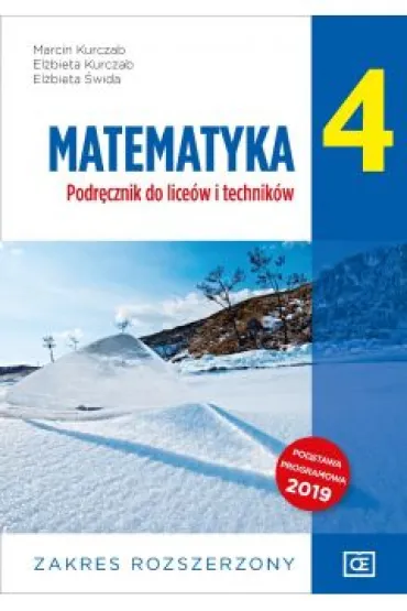 Matematyka 4. Liceum i technikum klasa 4. Podr�cznik. Zakres rozszerzony - El�bieta Kurczab, El�bieta �wida, Marcin Kurczab