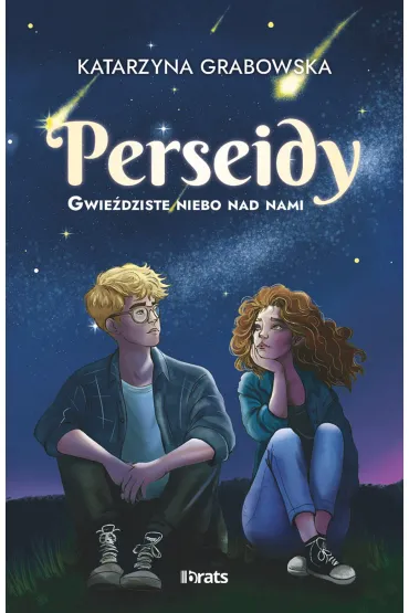 Gwiedziste niebo nad nami T.1 Perseidy - Katarzyna Grabowska