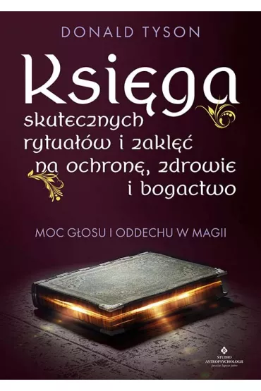 Ksiga skutecznych rytuaw i zakl na ochron.. - Tyson Donald