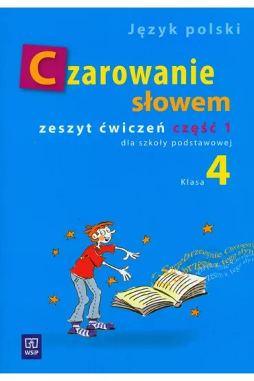 Czarowanie s�owem 4 Zeszyt �wicze� Cz�� 1 - Agnieszka Kania, Joanna Majchrzak-Broda, Karolina Kwak