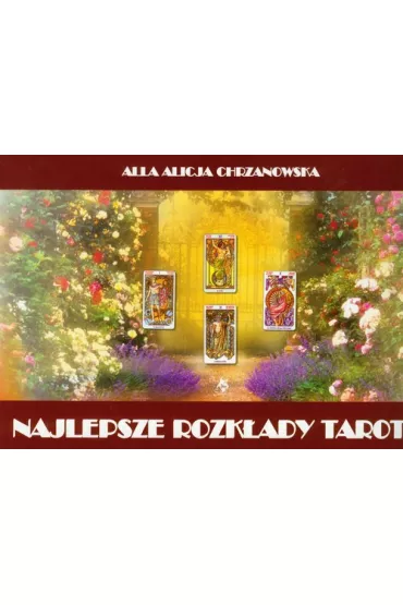 Najlepsze rozkady Tarota - Alla Alicja Chrzanowska