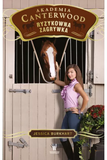 Ryzykowna zagrywka. Akademia Canterwood. Tom 12 - Jessica Burkhart