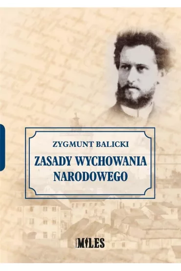 Zasady wychowania narodowego - Zygmunt Balicki