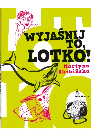Wyja�nij to, Lotko! - Martyna Skibi�ska