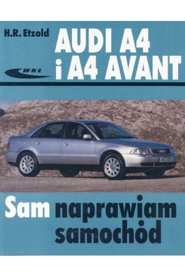 Audi A4 i A4 Avant - Hans-Rudiger Etzold