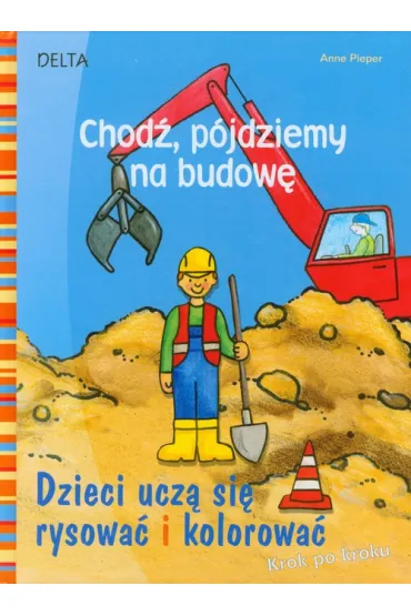 Chod� p�jdziemy na budow� - Anne Pieper