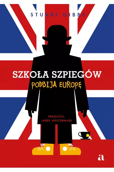 Szko�a szpieg�w podbija Europ�. Szko�a szpieg�w. Tom 7 - Stuart  Gibbs