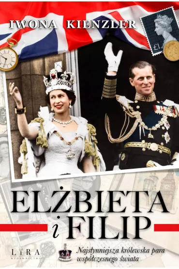 El�bieta i Filip. Najs�ynniejsza kr�lewska para wsp�czesnego �wiata - Iwona Kienzler