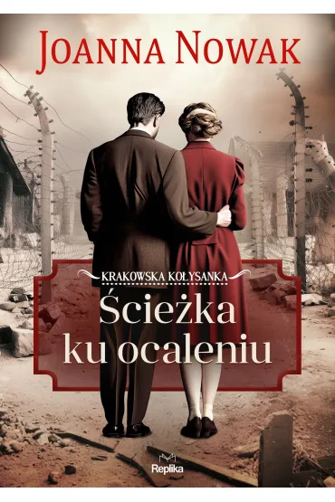 �cie�ka ku ocaleniu. Krakowska ko�ysanka. Tom 3 - Joanna Nowak