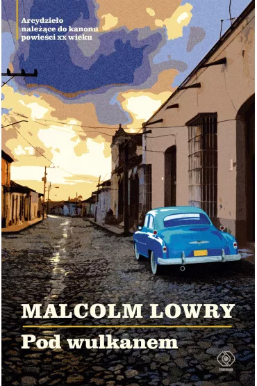 Pod wulkanem - Malcolm Lowry