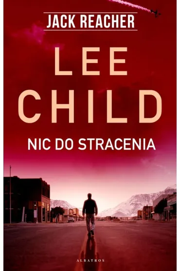 Nic do stracenia. Jack Reacher. Tom 12 - Lee Child