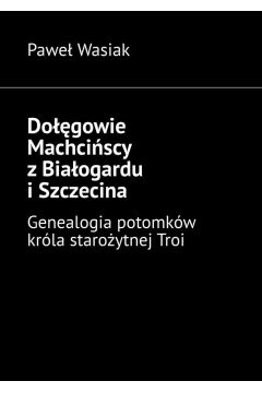 eBook Dogowie Machciscy z Biaogardu i Szczecina mobi epub