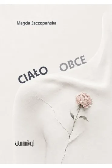 Cia�o obce - Magda  Szczepa�ska