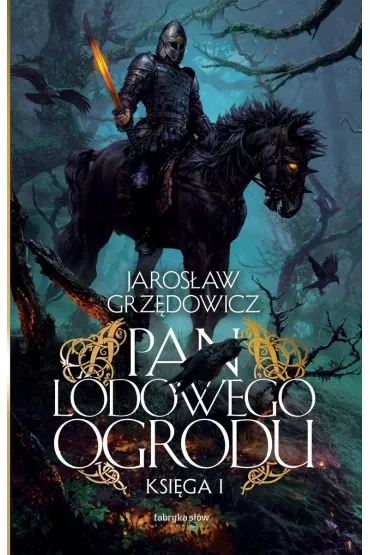 Pan Lodowego Ogrodu. Tom 1 - Jaros�aw Grz�dowicz