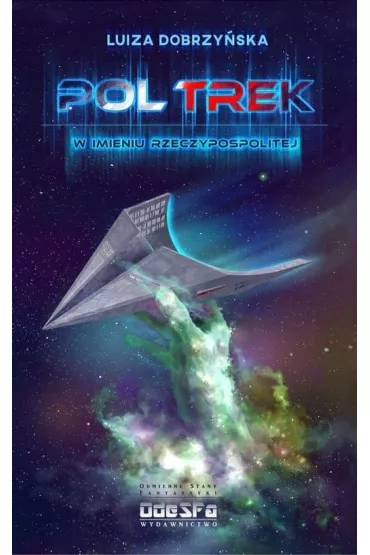 Pol Trek. W imieniu Rzeczypospolitej - Luiza Dobrzy�ska