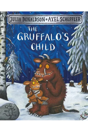 The Gruffalo's Child - Axel Scheffler, Julia Donaldson