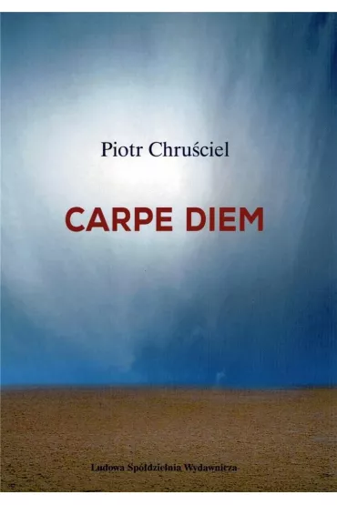 Carpe diem - Piotr Chru�ciel