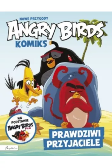 ANGRY BIRDS FILM Nowe przygody Angry Birds. Komiks. Prawdziwi przyjaciele
