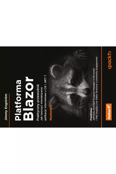 Platforma Blazor. Praktyczny przewodnik. Jak tworzy� interaktywne aplikacje internetowe z C# i .NET - Jimmy Engstr�m