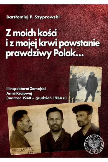Z moich ko�ci i z mojej krwi powstanie prawdziwy.. - Bart�omiej P Szyprowski