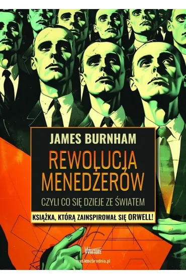Rewolucja menad�er�w, czyli co dzieje si� ze �wiatem - James Burnham