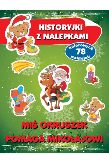 Mi� Okruszek pomaga Miko�ajowi. Historyjki z nalepkami - Anna Wi�niewska