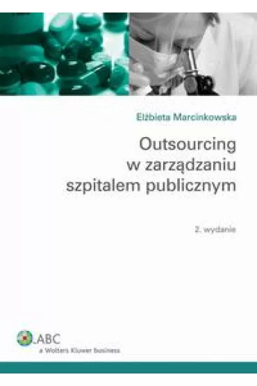 eBook Outsourcing w zarzdzaniu szpitalem publicznym pdf - Elbieta Marcinkowska