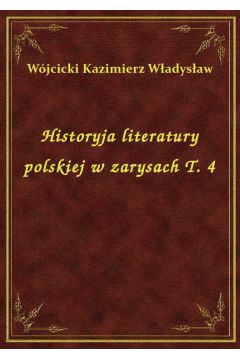 eBook Historyja literatury polskiej w zarysach T. 4 epub