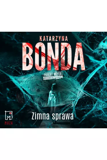 Audiobook Zimna sprawa. Hubert Meyer. Tom 7 mp3 - Katarzyna Bonda