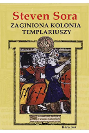 Zaginiona kolonia Templariuszy - Sora Steven (twarda oprawa) - Steven Sora