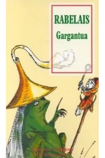 Gargantua - Francois Rabelais