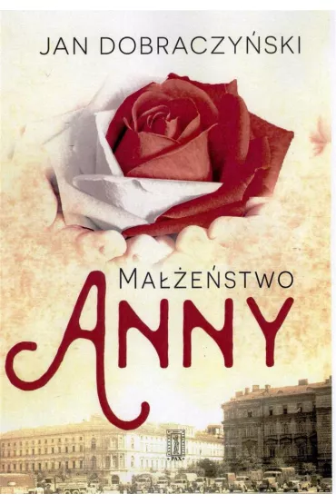 Ma��e�stwo Anny - Jan Dobraczy�ski
