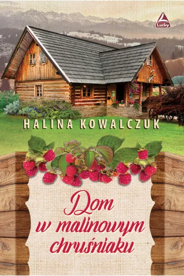 Dom w malinowym chru�niaku - Halina Kowalczuk