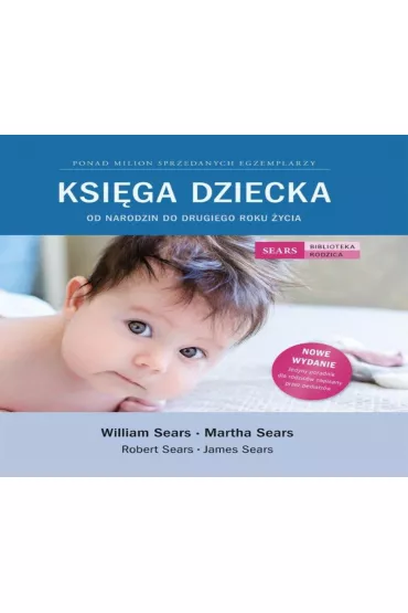 Ksi�ga dziecka. Od narodzin do drugiego roku �ycia - Robert Sears, James Sears, Martha Sears, William Sears