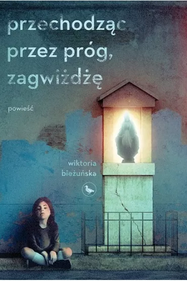 Przechodz�c przez pr�g, zagwi�d�� - Wiktoria  Bie�u�ska