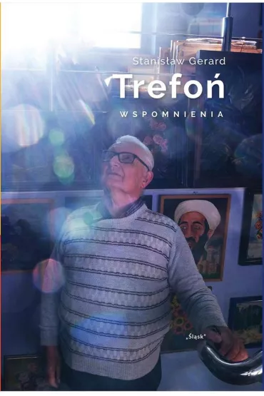 Stanis�aw Gerard Trefo�. Wspomnienia - Stanis�aw Gerard Trefo�