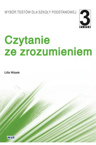 Czytanie ze zrozumieniem. Klasa 3 - Lilia W�zek