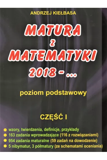 Matura z matematyki 2018 - ... Poziom podstawowy. Cz�� 1 - Andrzej Kie�basa