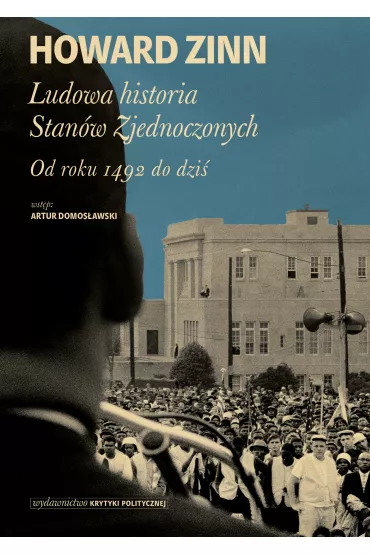 Ludowa historia Stan�w Zjednoczonych. Od roku 1492 do dzi� - Howard Zinn