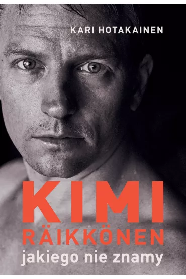 Kimi R�ikk�nen, jakiego nie znamy - Hotakainen Kari