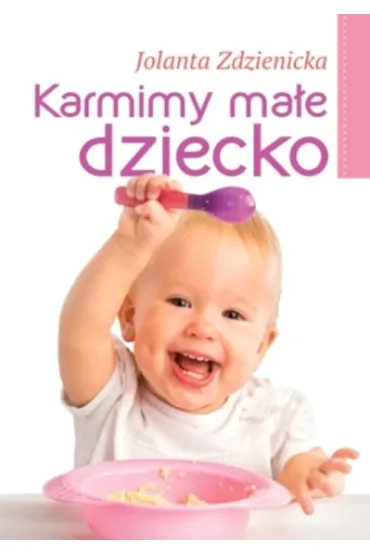 Karmimy ma�e dziecko - Jolanta Zdzienicka