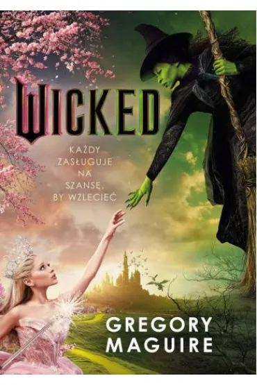 Wicked. �ycie i czasy Z�ej Czarownicy z Zachodu - Gregory Maguire