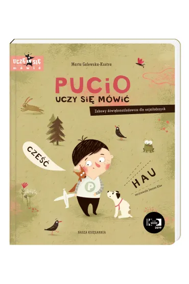 Pucio uczy si� m�wi�. Zabawy d�wi�kona�ladowcze dla najm�odszych - Marta Galewska-Kustra