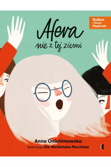 Afera nie z tej ziemi. Bulbes i Hania Papierek - Anna Onichimowska
