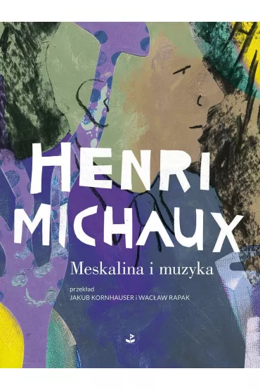 Meskalina i muzyka - Henri Michaux